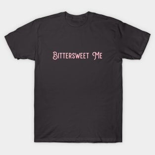 Bittersweet Me, pink T-Shirt